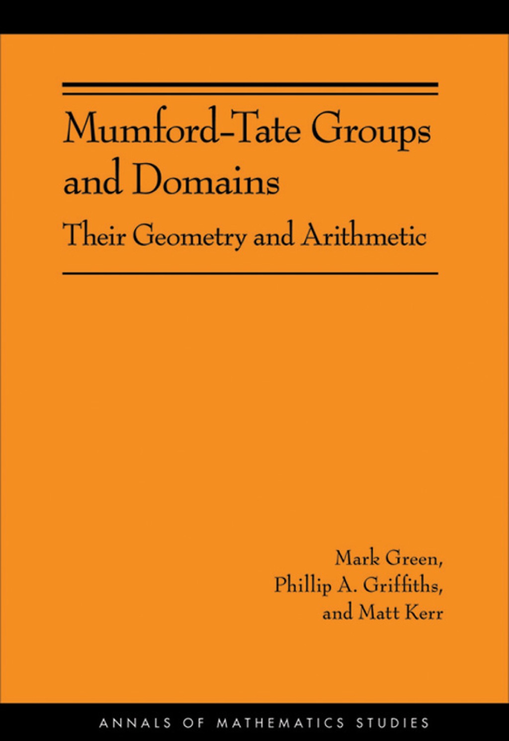 Mumford-Tate Groups and Domains Their Geometry and Arithmetic 
