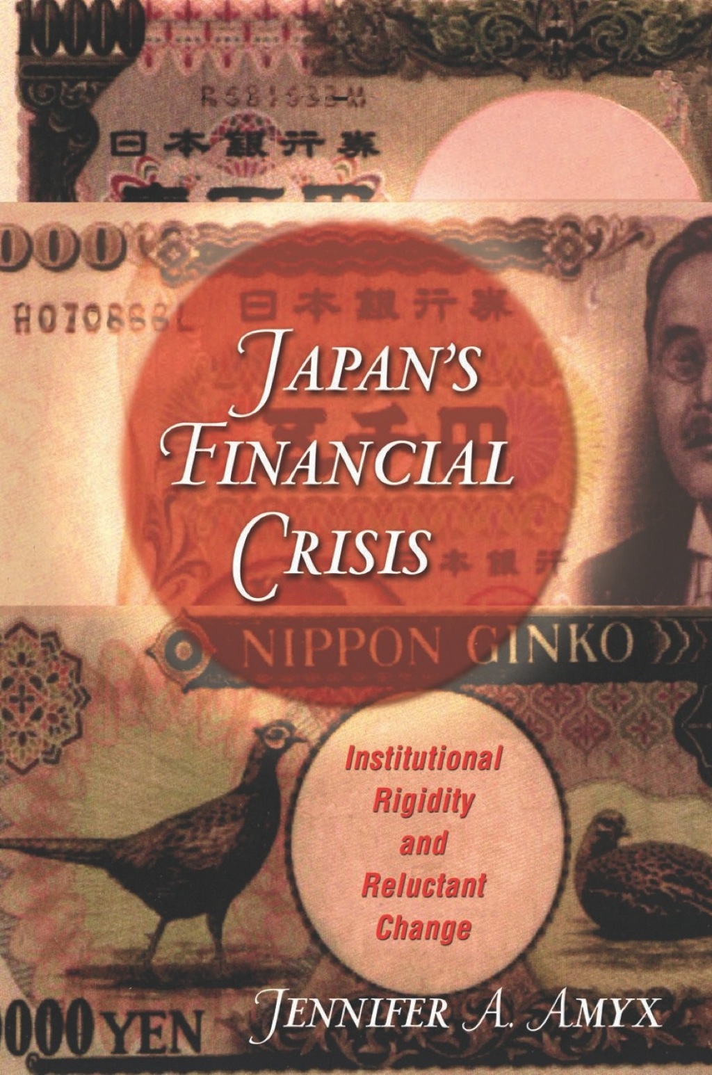 Japan's Financial Crisis Institutional Rigidity and Reluctant Change 