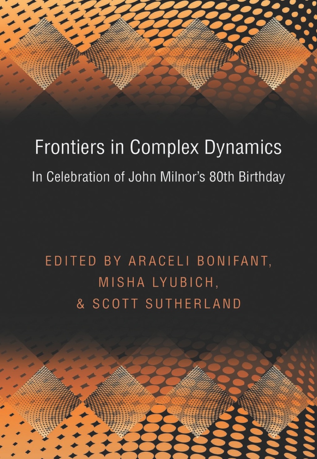 Frontiers in Complex Dynamics In Celebration of John Milnor's 80th Birthday 