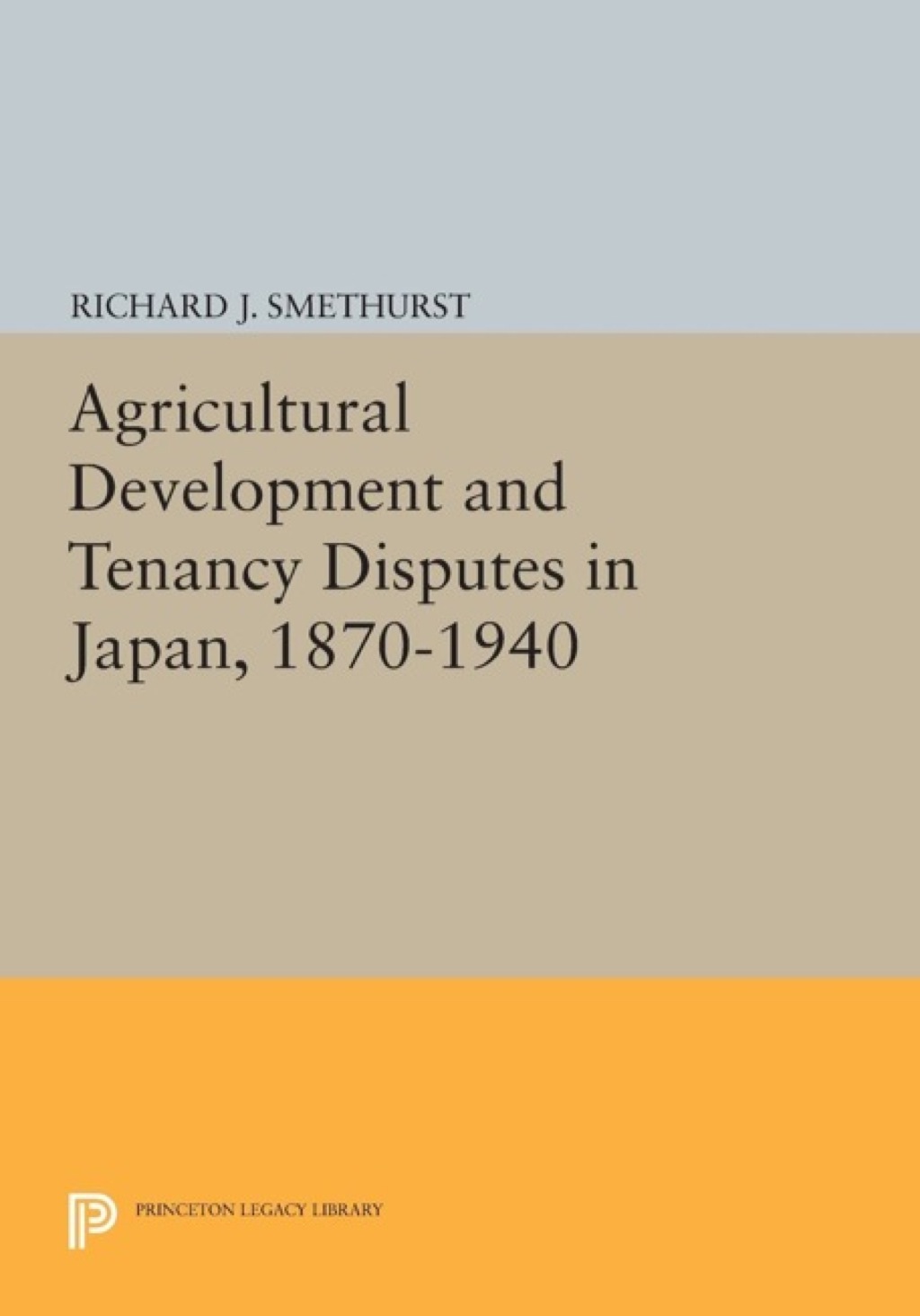 Agricultural Development and Tenancy Disputes in Japan, 1870-1940 