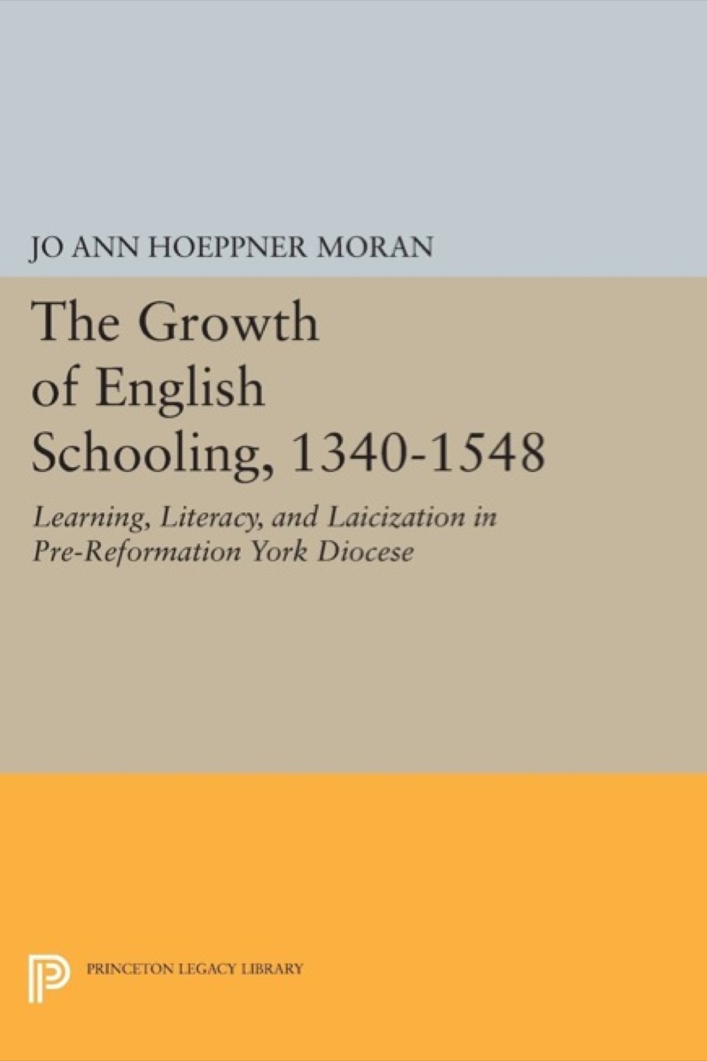 The Growth of English Schooling, 1340-1548 Learning, Literacy, and Laicization in Pre-Reformation York Diocese 