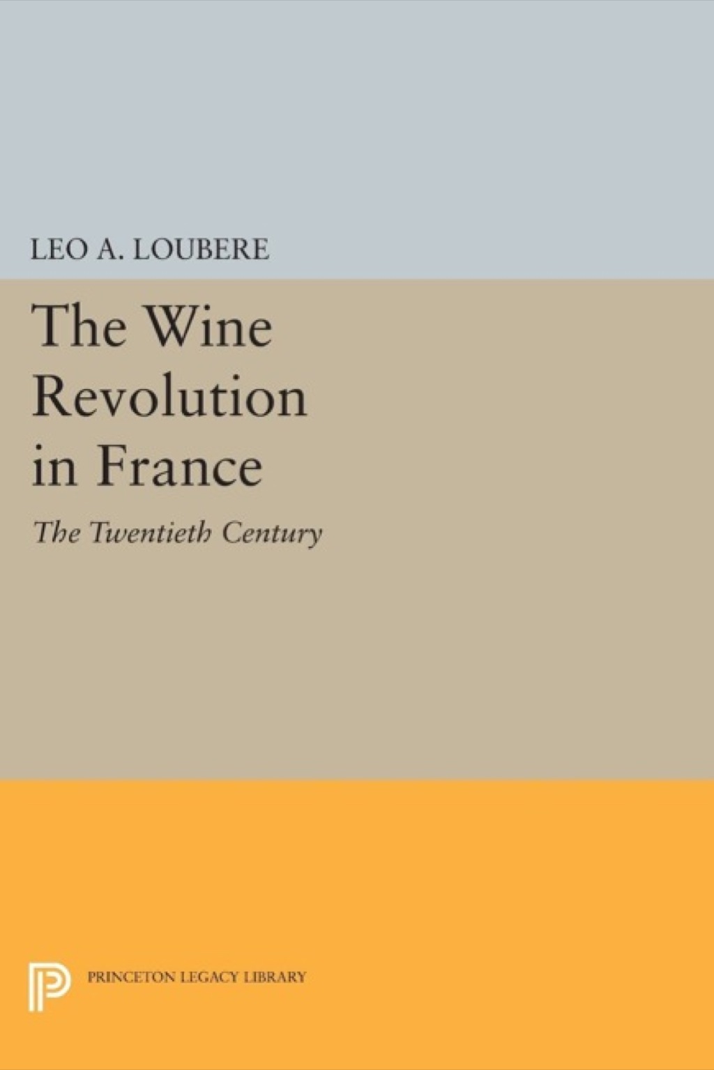 The Wine Revolution in France The Twentieth Century 