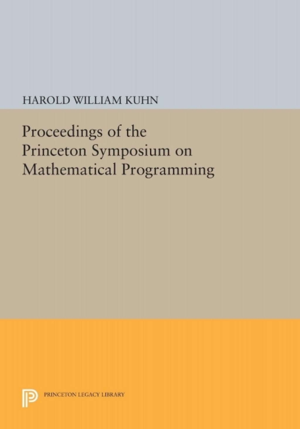 Proceedings of the Princeton Symposium on Mathematical Programming 