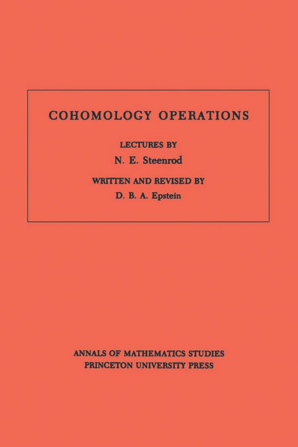 Cohomology Operations Lectures by N. E. Steenrod 