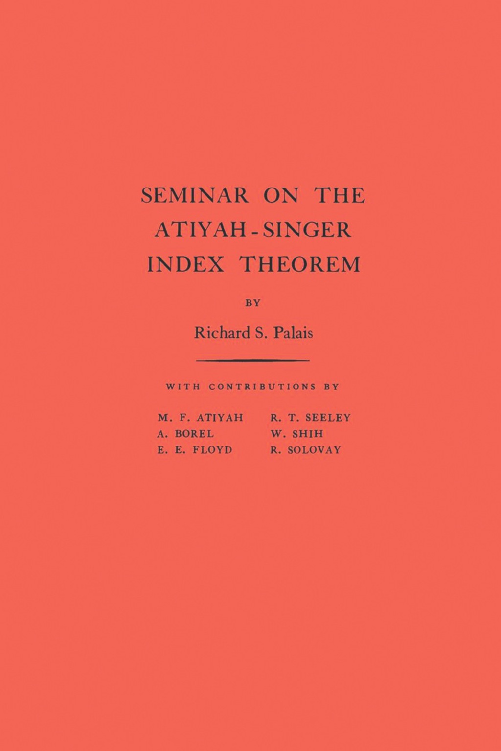 Seminar on the Atiyah-Singer Index Theorem 