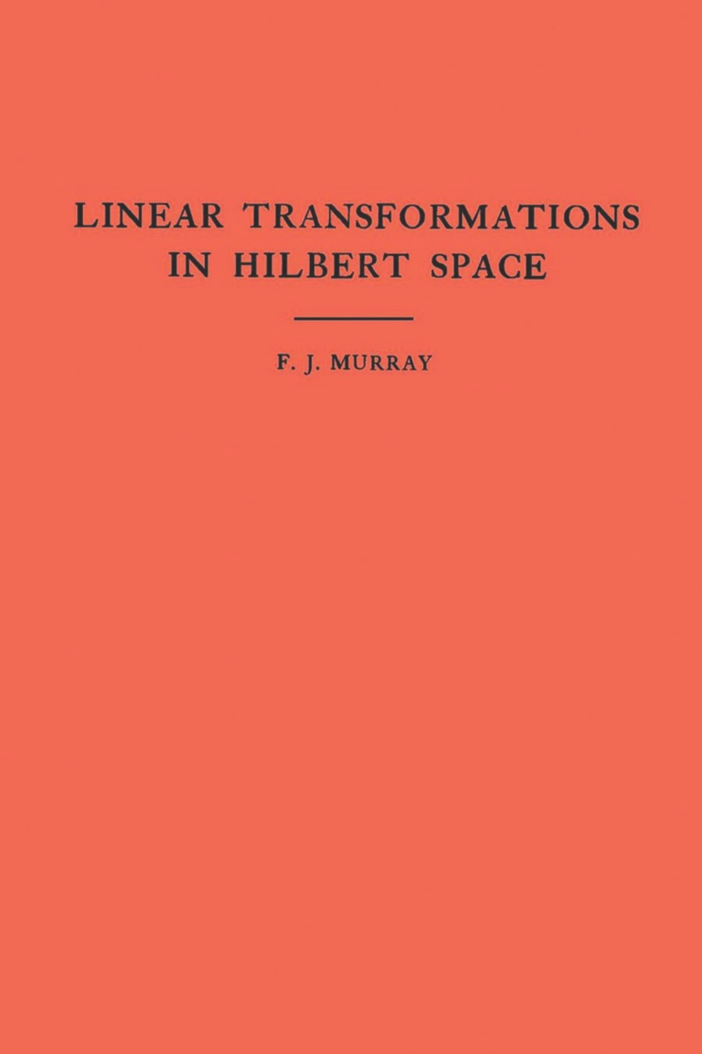 An Introduction to Linear Transformations in Hilbert Space 