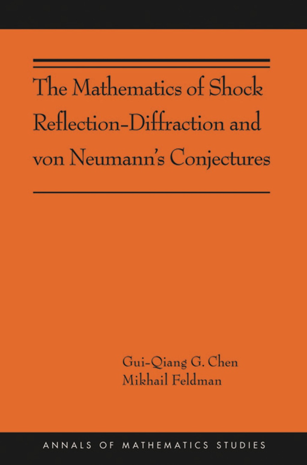 The Mathematics of Shock Reflection-Diffraction and von Neumann's Conjectures (AMS-197) 