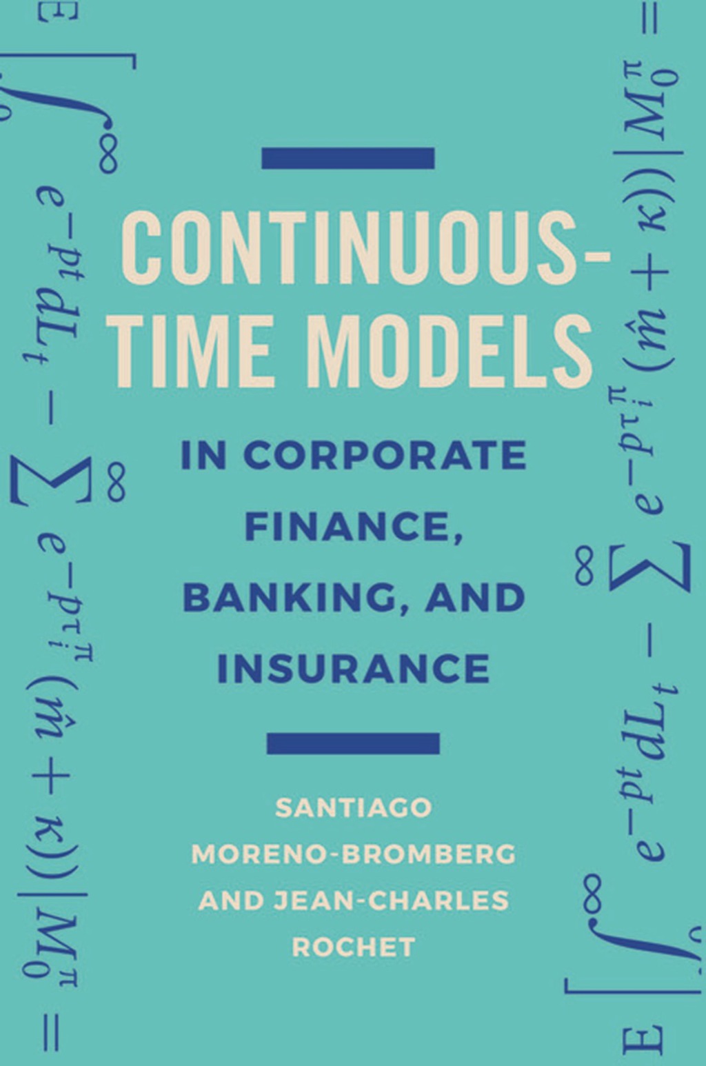 Continuous-Time Models in Corporate Finance, Banking, and Insurance A User's Guide 