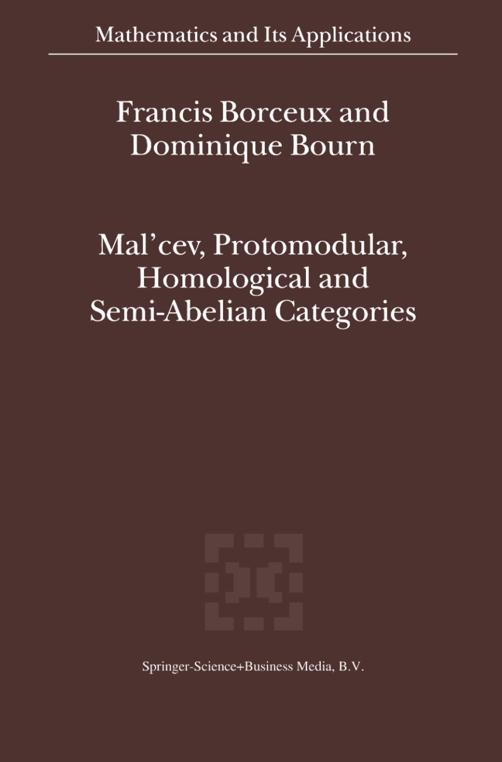 Mal'cev, Protomodular, Homological and Semi-Abelian Categories 