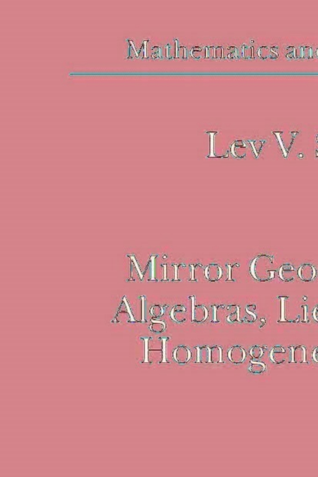 Mirror Geometry of Lie Algebras, Lie Groups and Homogeneous Spaces 