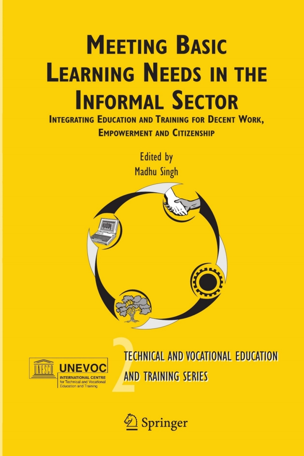 Meeting Basic Learning Needs in the Informal Sector Integrating Education and Training for Decent Work, Empowerment and Citizenship 1st Edition