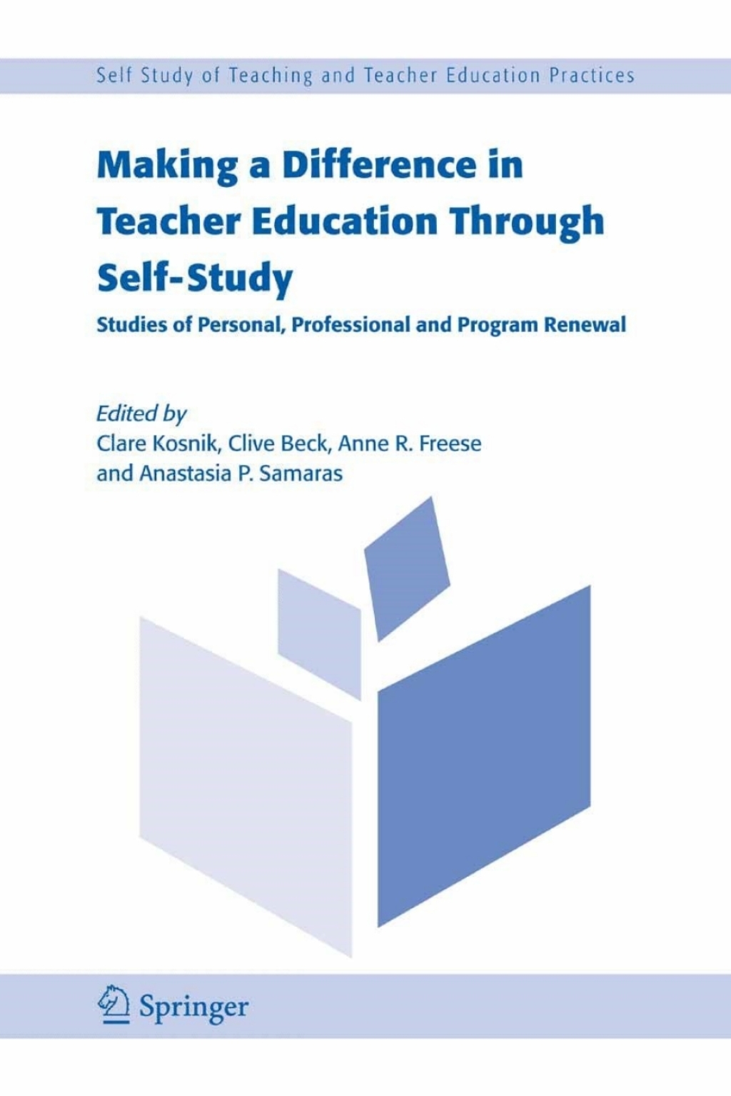 Making a Difference in Teacher Education Through Self-Study Studies of Personal, Professional and Program Renewal 1st Edition