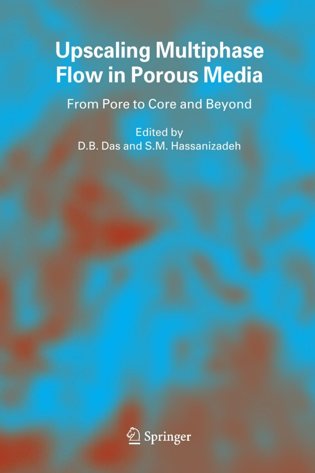 Upscaling Multiphase Flow in Porous Media From Pore to Core and Beyond 1st Edition