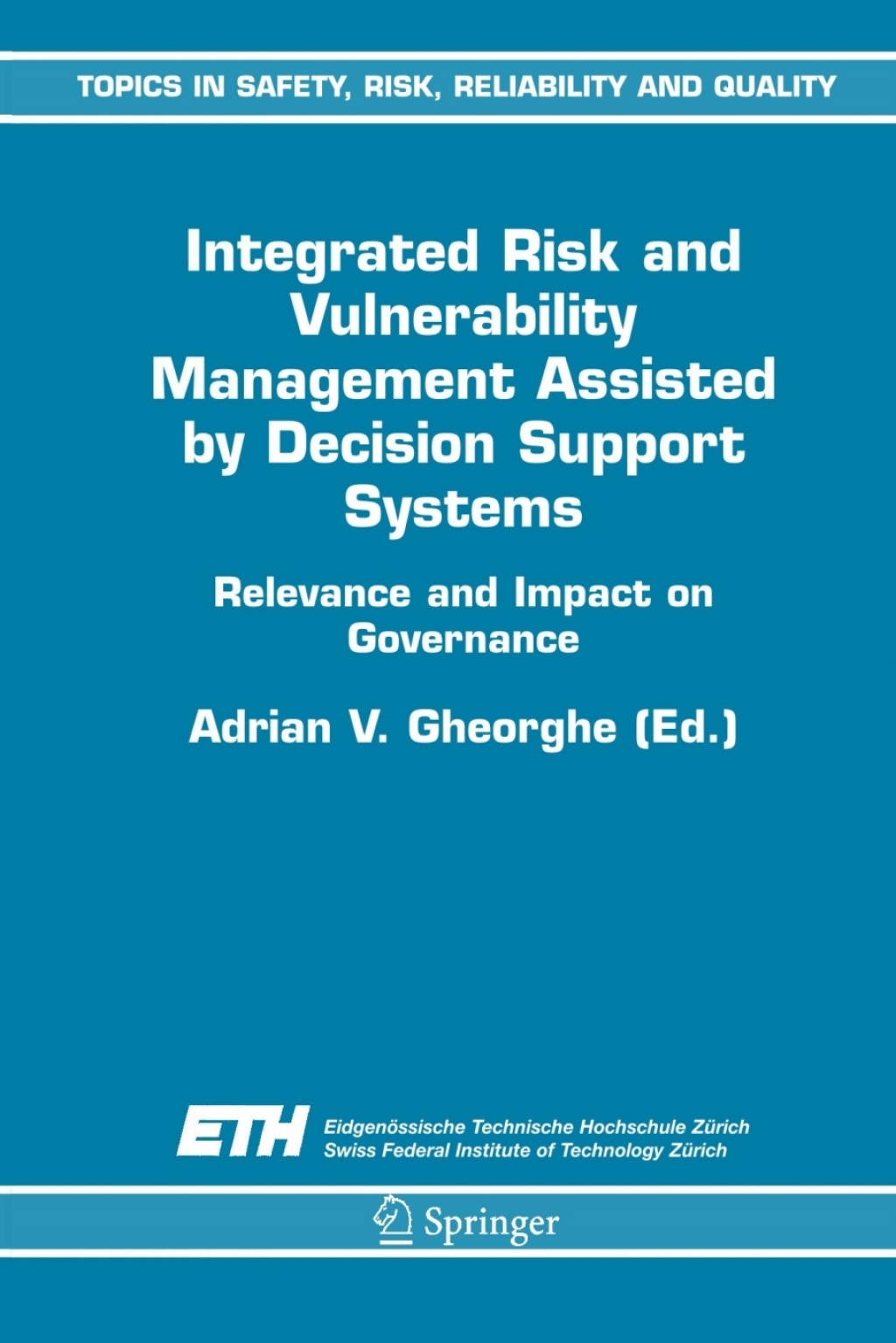 Integrated Risk and Vulnerability Management Assisted by Decision Support Systems Relevance and Impact on Governance 1st Edition