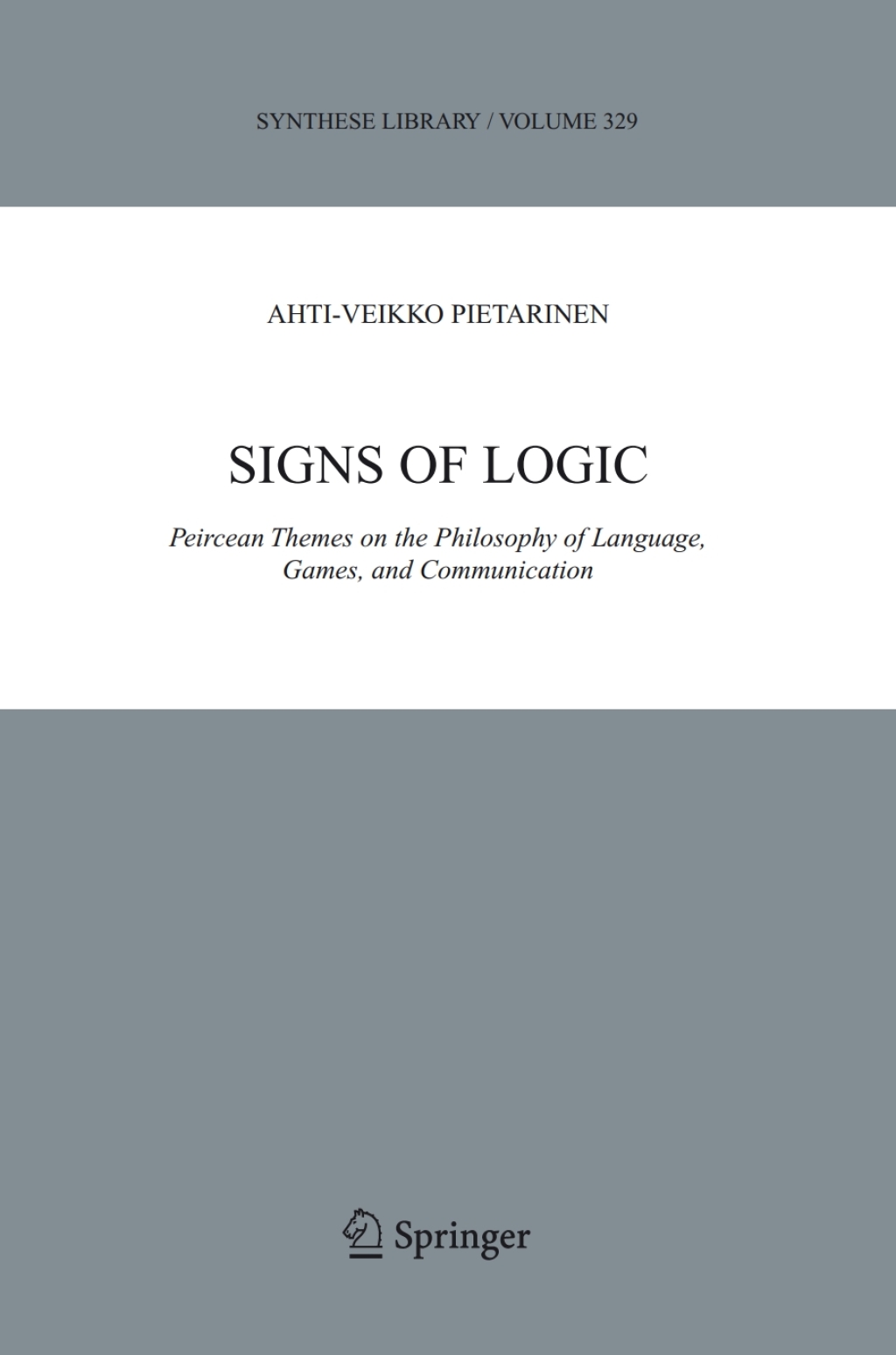 Signs of Logic Peircean Themes on the Philosophy of Language, Games, and Communication 