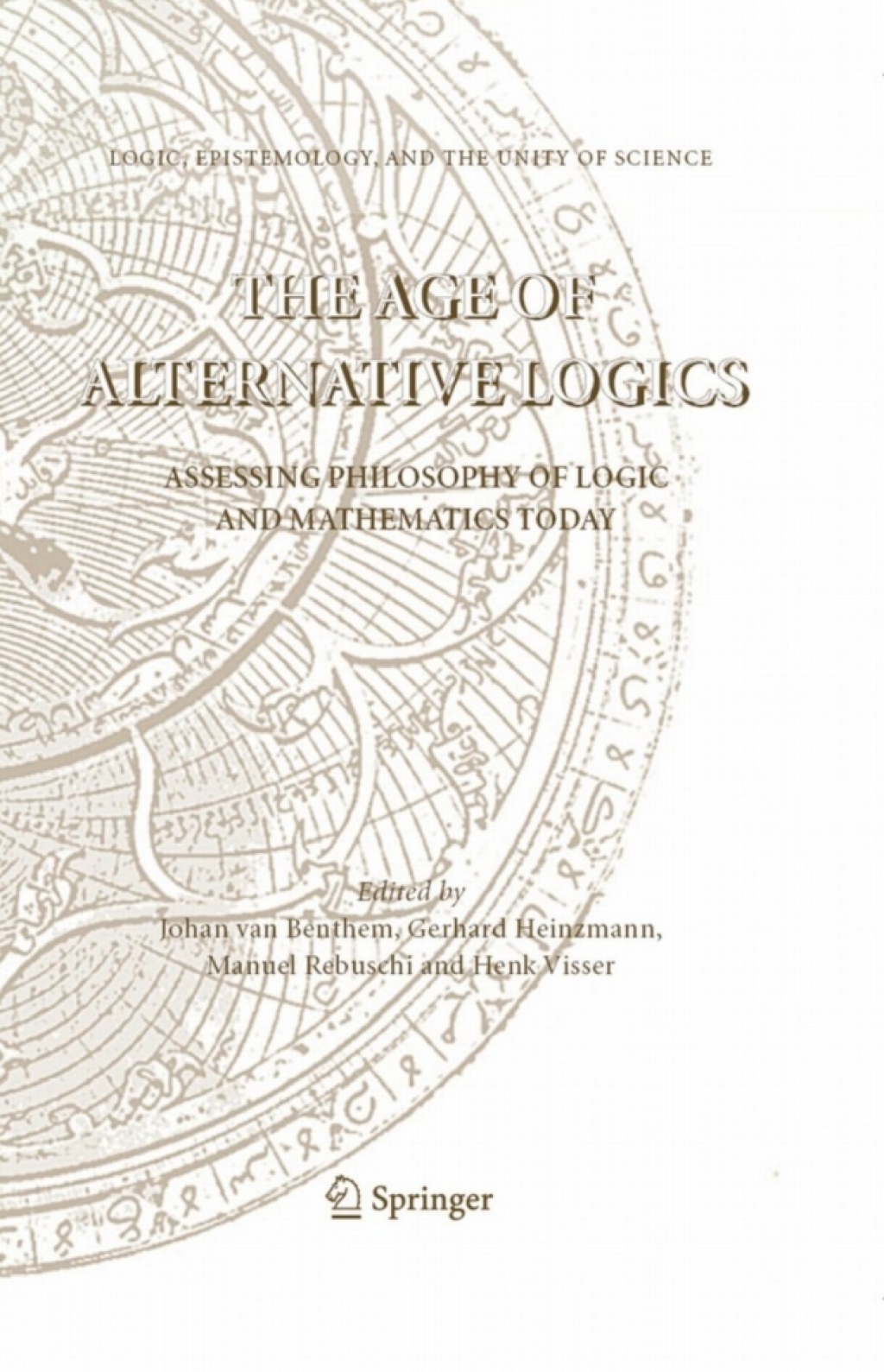 The Age of Alternative Logics Assessing Philosophy of Logic and Mathematics Today 1st Edition