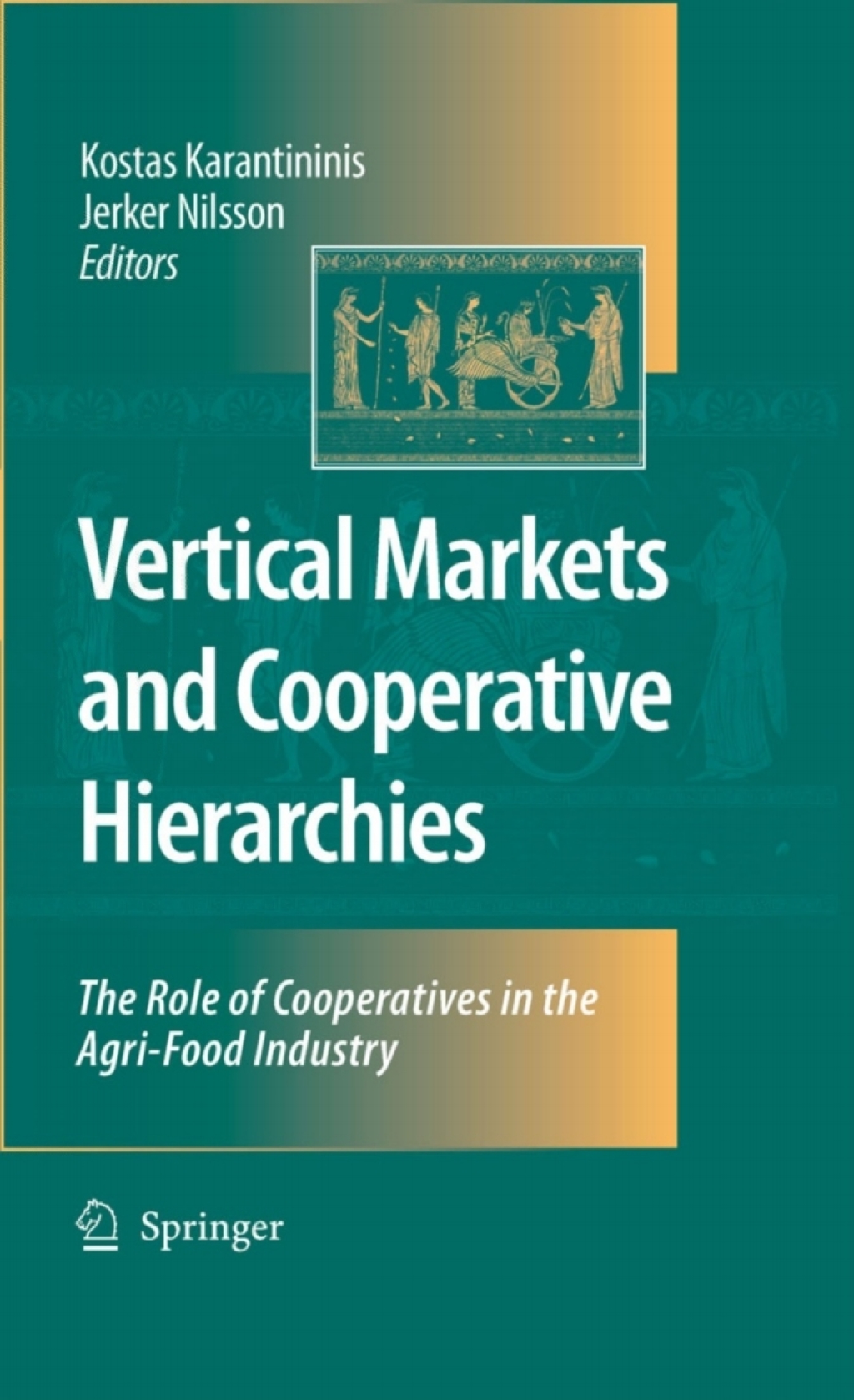 Vertical Markets and Cooperative Hierarchies The Role of Cooperatives in the Agri-Food Industry 1st Edition