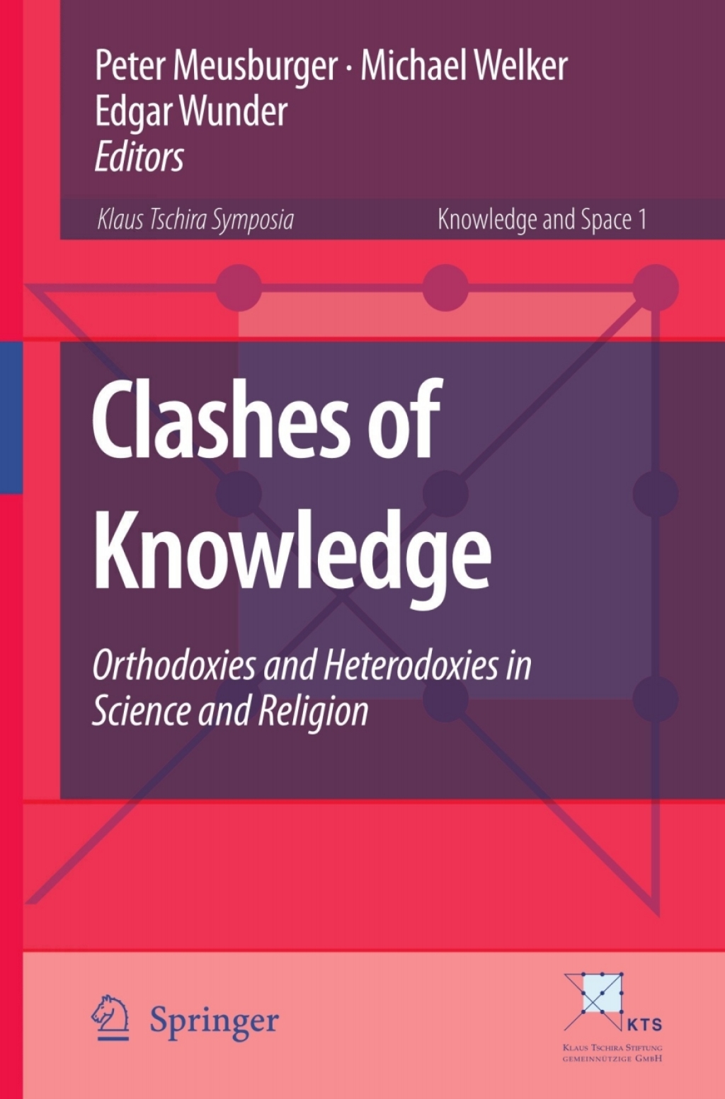 Clashes of Knowledge Orthodoxies and Heterodoxies in Science and Religion 1st Edition