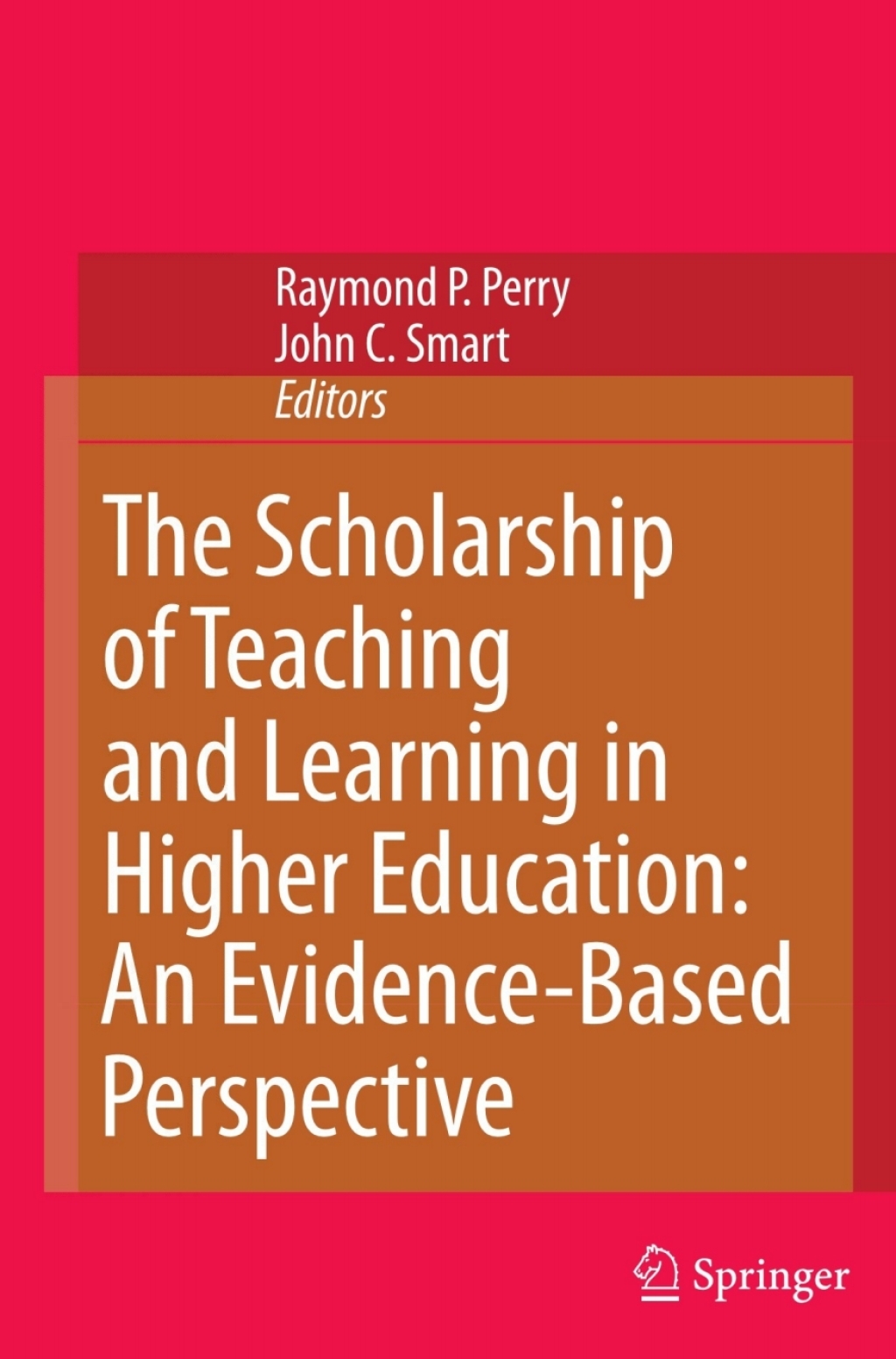 The Scholarship of Teaching and Learning in Higher Education: An Evidence-Based Perspective 1st Edition