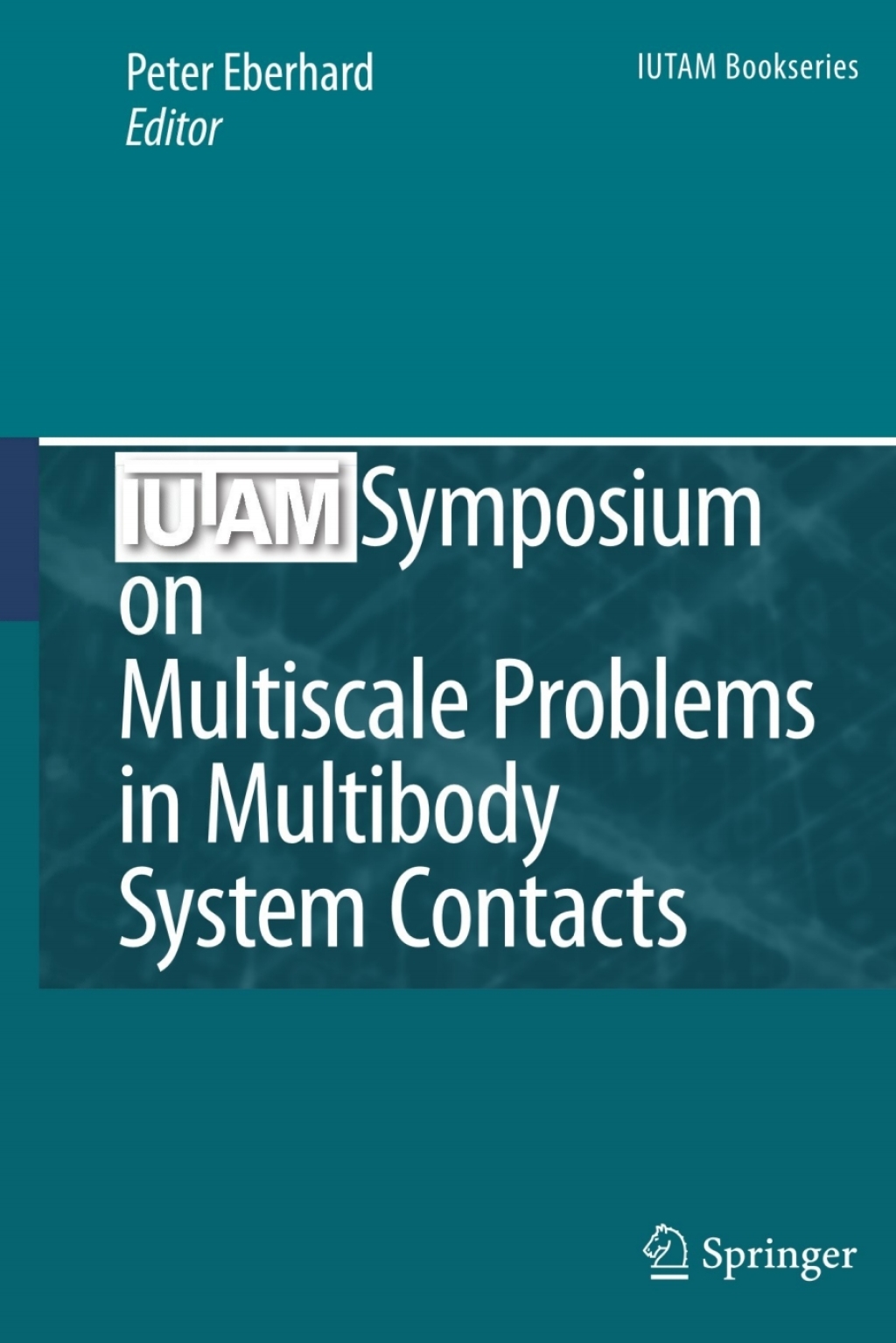 IUTAM Symposium on Multiscale Problems in Multibody System Contacts Proceedings of the IUTAM Symposium held in Stuttgart, Germany, February 20Ã¢â‚¬Å¡Ãƒâ€žÃƒÂ¶Ã¢Ë†Å¡Ãƒâ€˜Ã¢Ë†Å¡Ã‚Â¨23, 2006 1st Edition