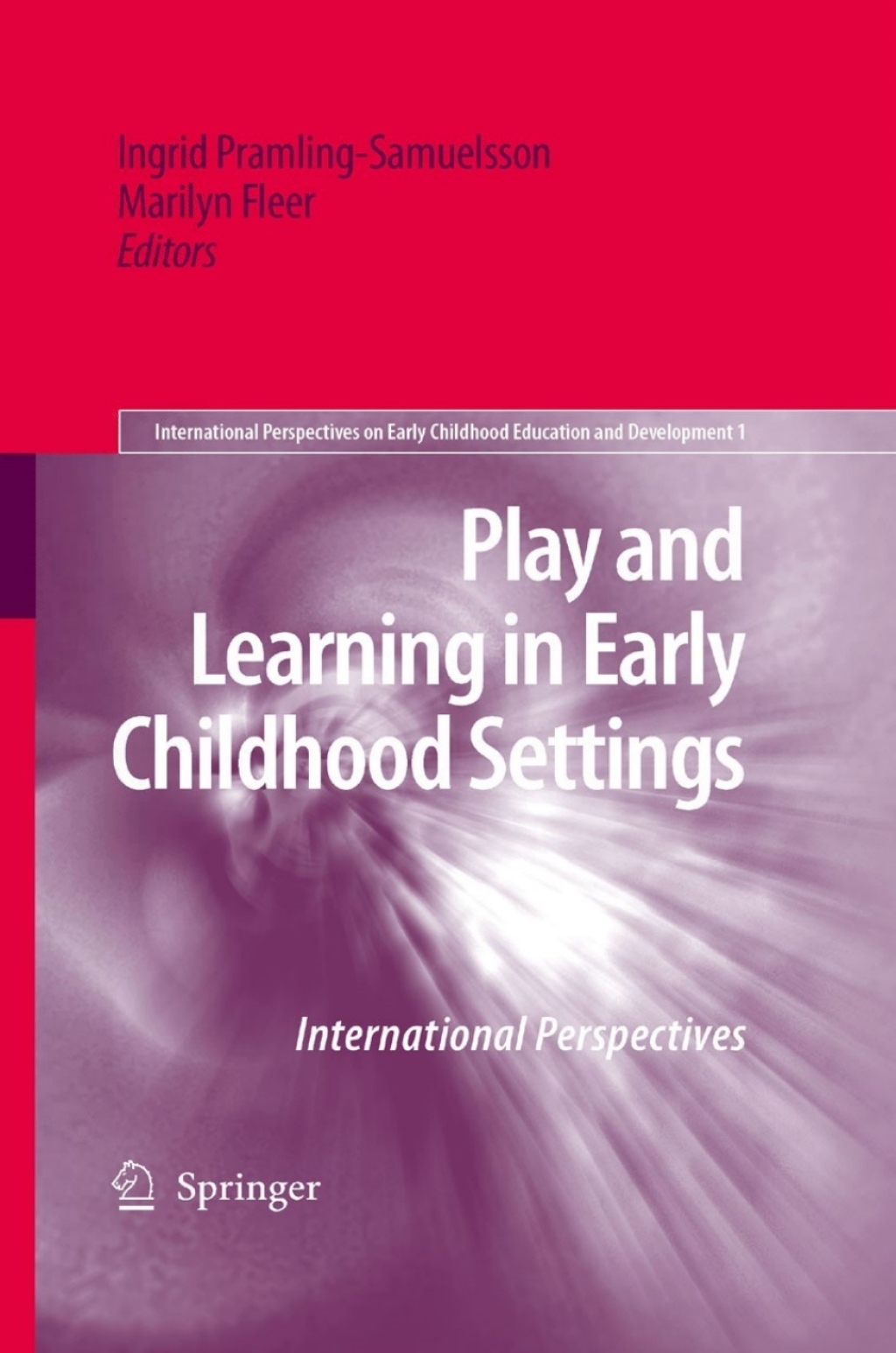 Play and Learning in Early Childhood Settings International Perspectives 1st Edition