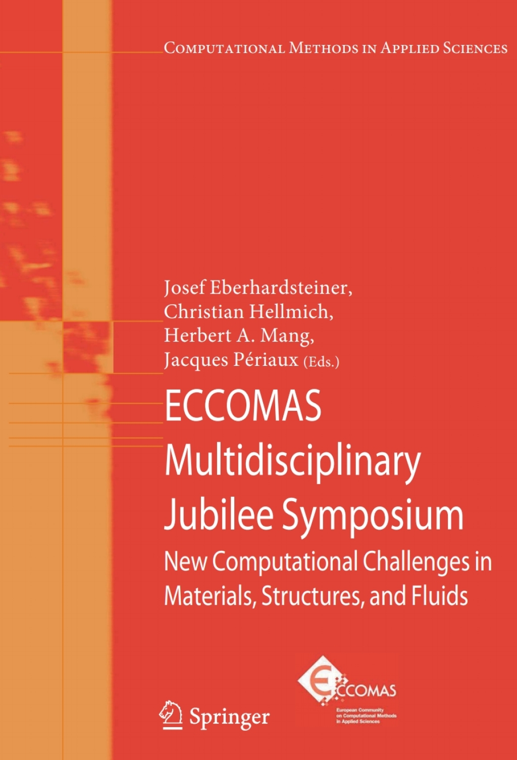ECCOMAS Multidisciplinary Jubilee Symposium New Computational Challenges in Materials, Structures, and Fluids 1st Edition