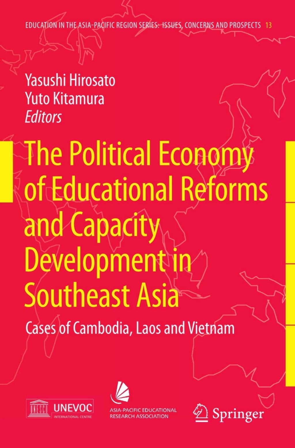 The Political Economy of Educational Reforms and Capacity Development in Southeast Asia Cases of Cambodia, Laos and Vietnam 1st Edition