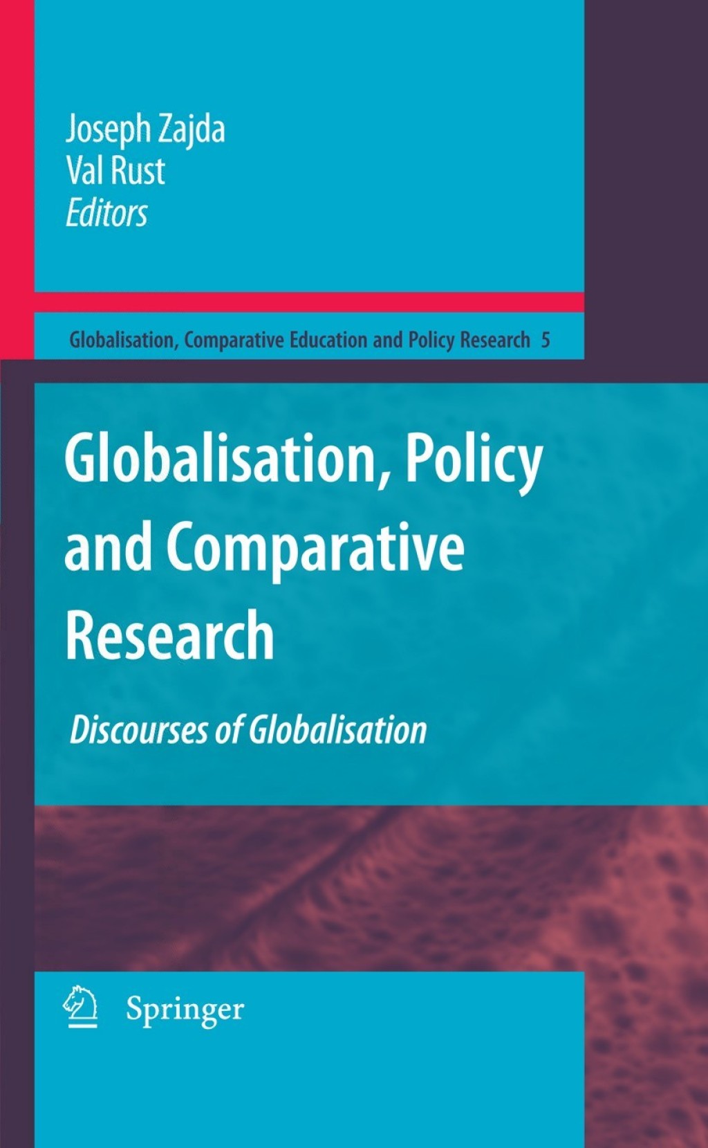 Globalisation, Policy and Comparative Research Discourses of Globalisation 1st Edition