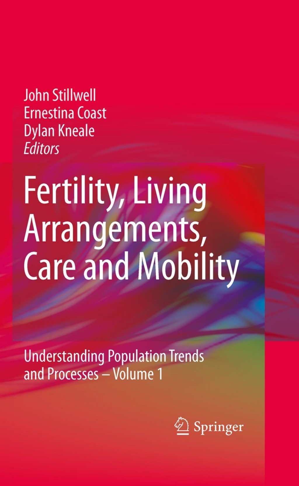 Fertility, Living Arrangements, Care and Mobility Understanding Population Trends and Processes - Volume 1 1st Edition