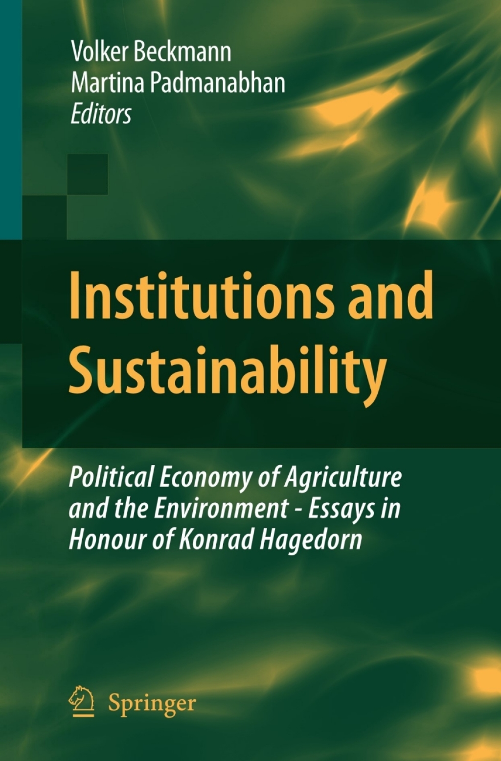 Institutions and Sustainability Political Economy of Agriculture and the Environment - Essays in Honour of Konrad Hagedorn 1st Edition