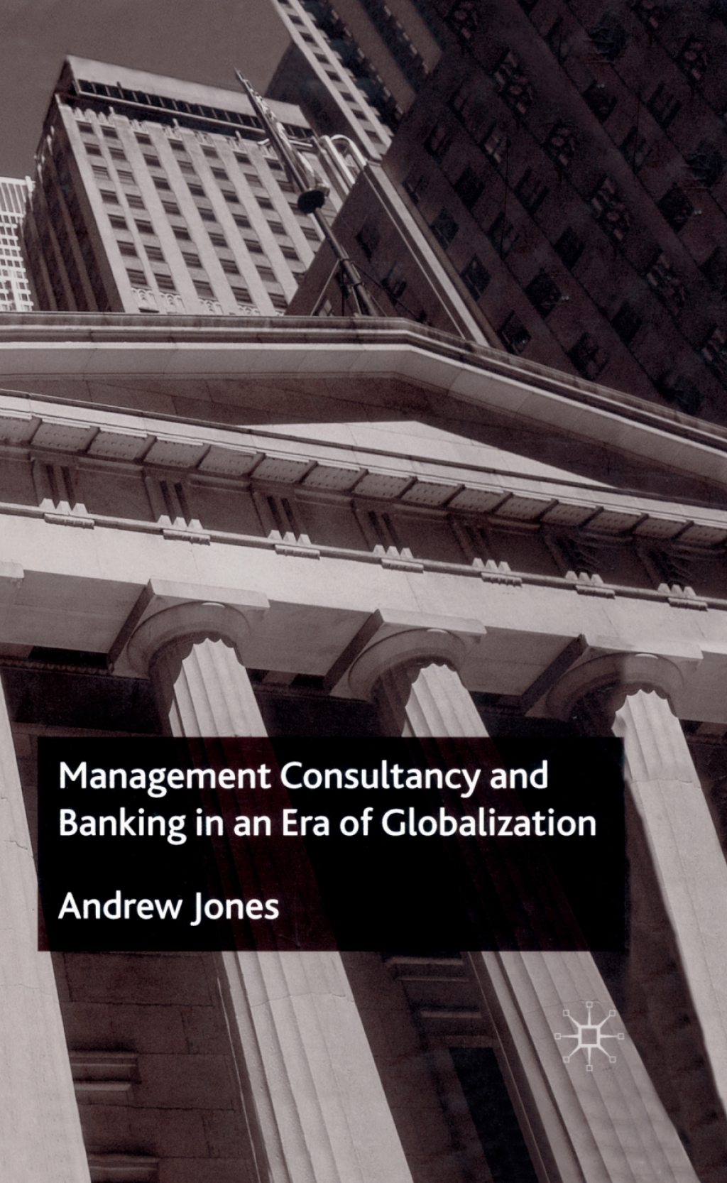 Management Consultancy and Banking in an Era of Globalization 
