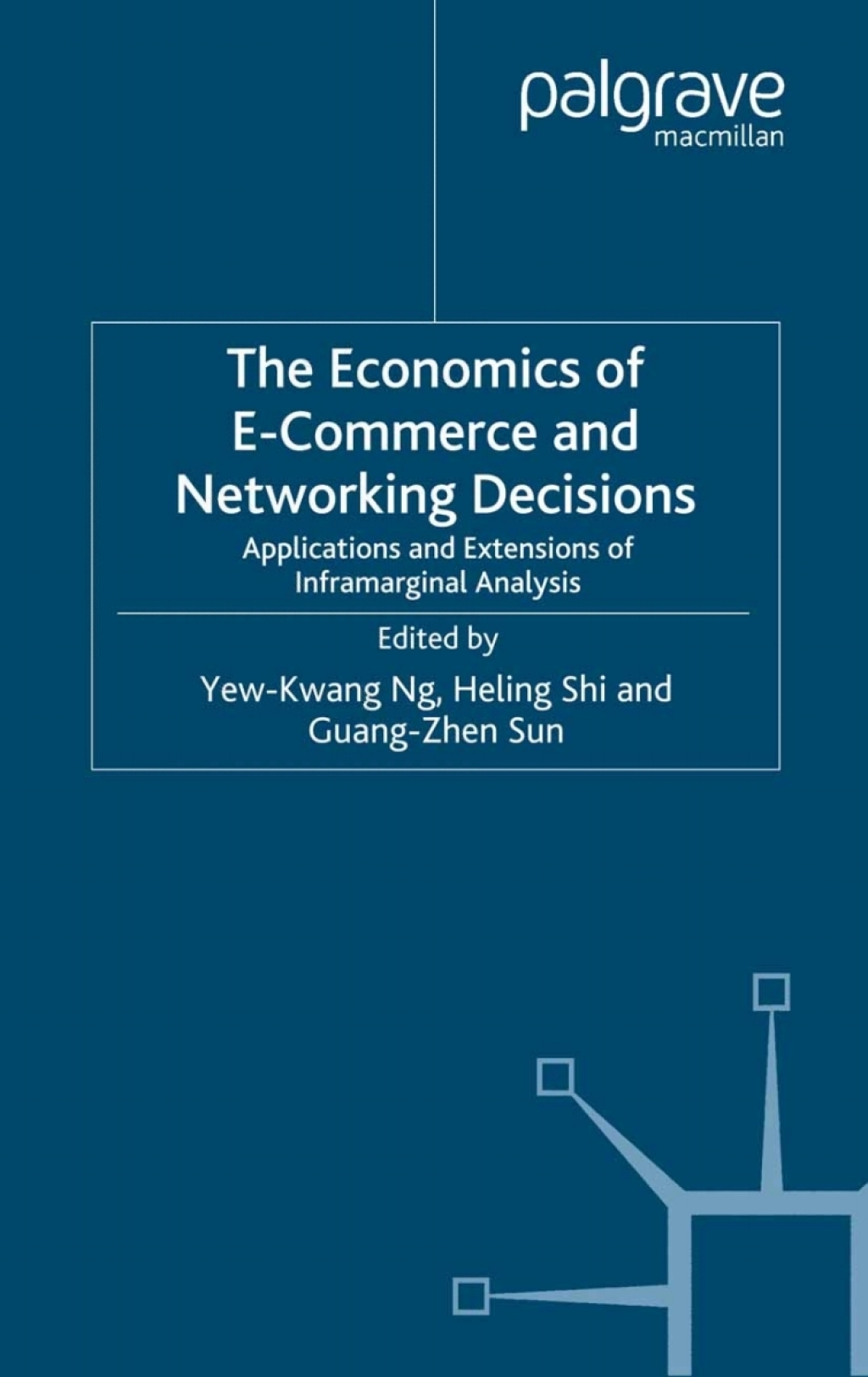 The Economics of E-Commerce and Networking Decisions Applications and Extensions of Inframarginal Analysis 1st Edition