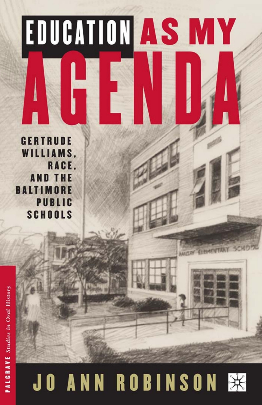 Education As My Agenda Gertrude Williams, Race, and the Baltimore Public Schools 