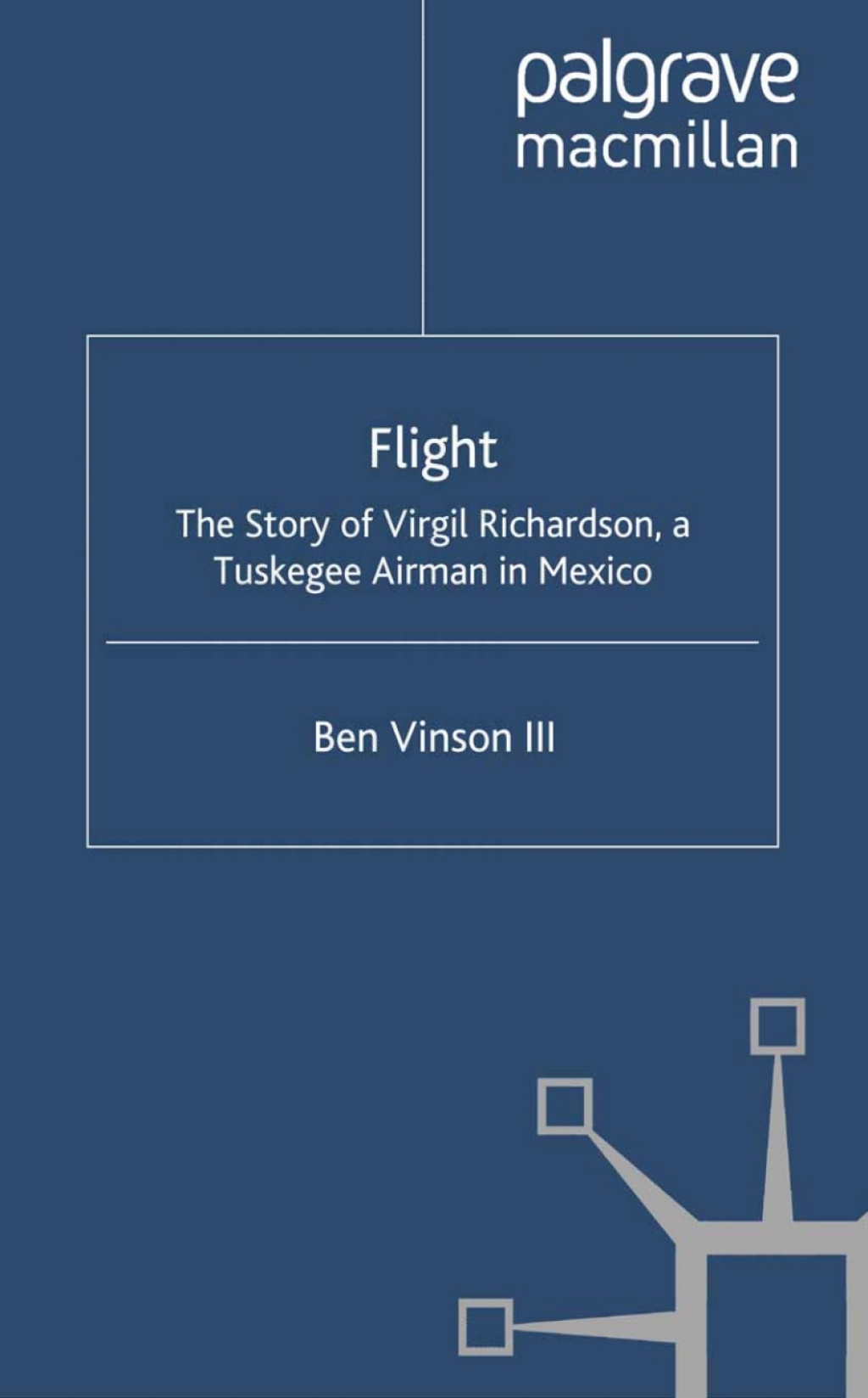 Flight The Story of Virgil Richardson, A Tuskegee Airman in Mexico 