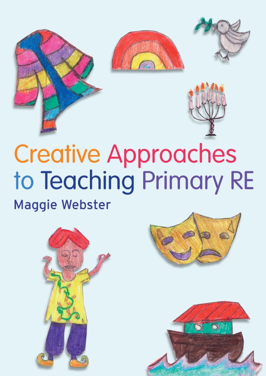 Creative Approaches to Teaching Primary RE 