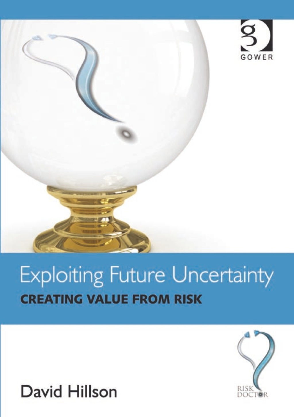 Exploiting Future Uncertainty: Creating Value from Risk 