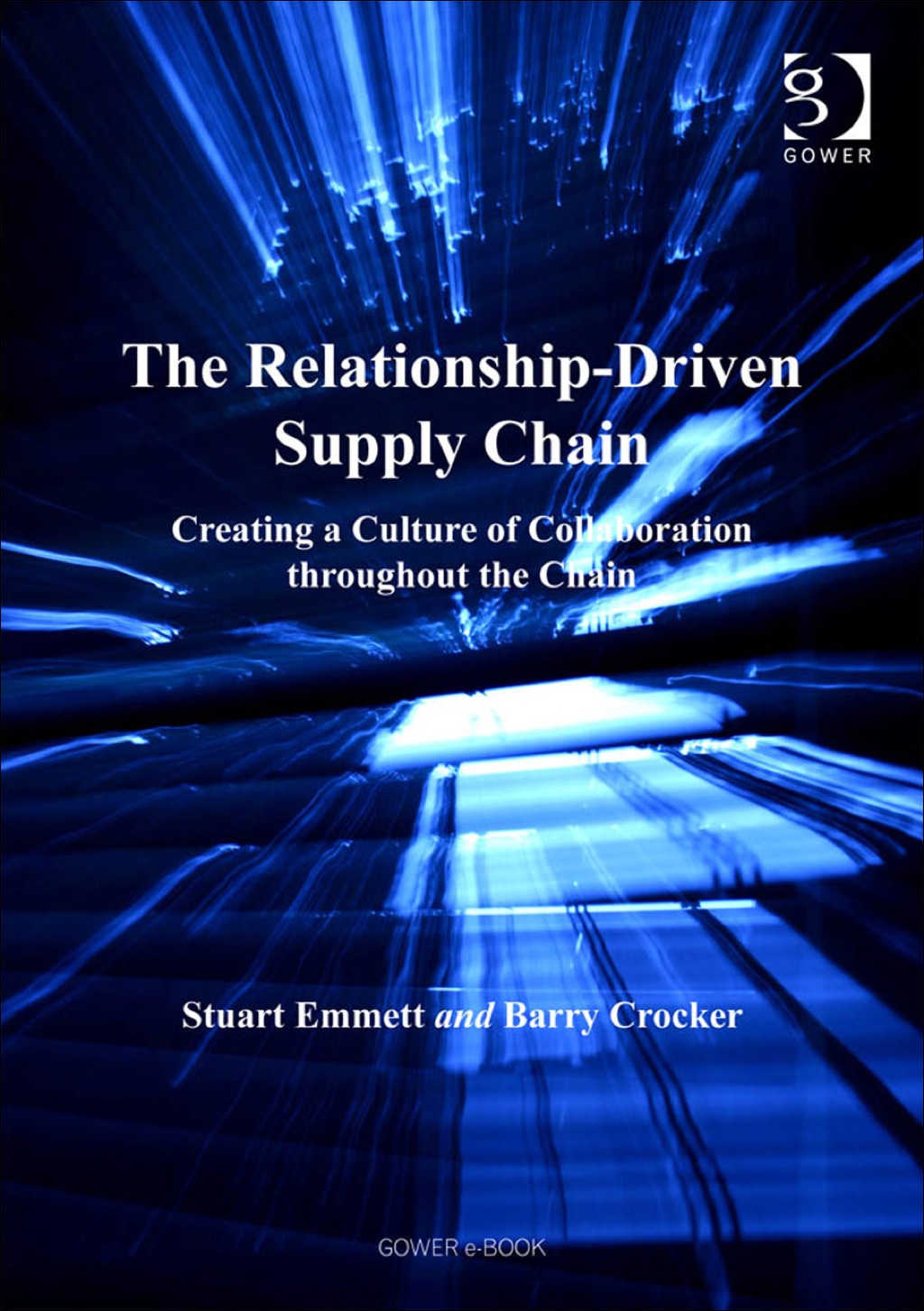 The Relationship-Driven Supply Chain: Creating a Culture of Collaboration throughout the Chain 