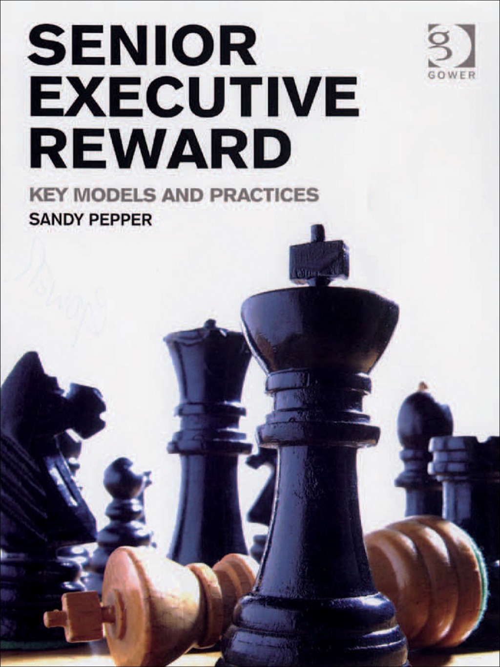 Senior Executive Reward: Key Models and Practices 