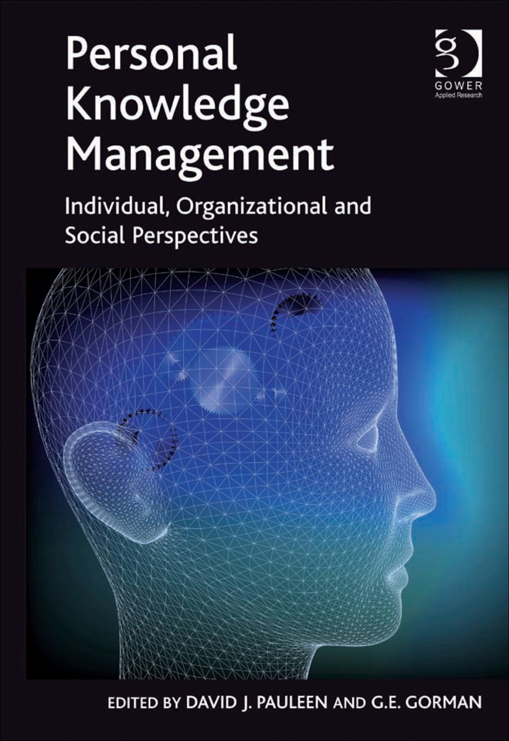 Personal Knowledge Management: Individual, Organizational and Social Perspectives 