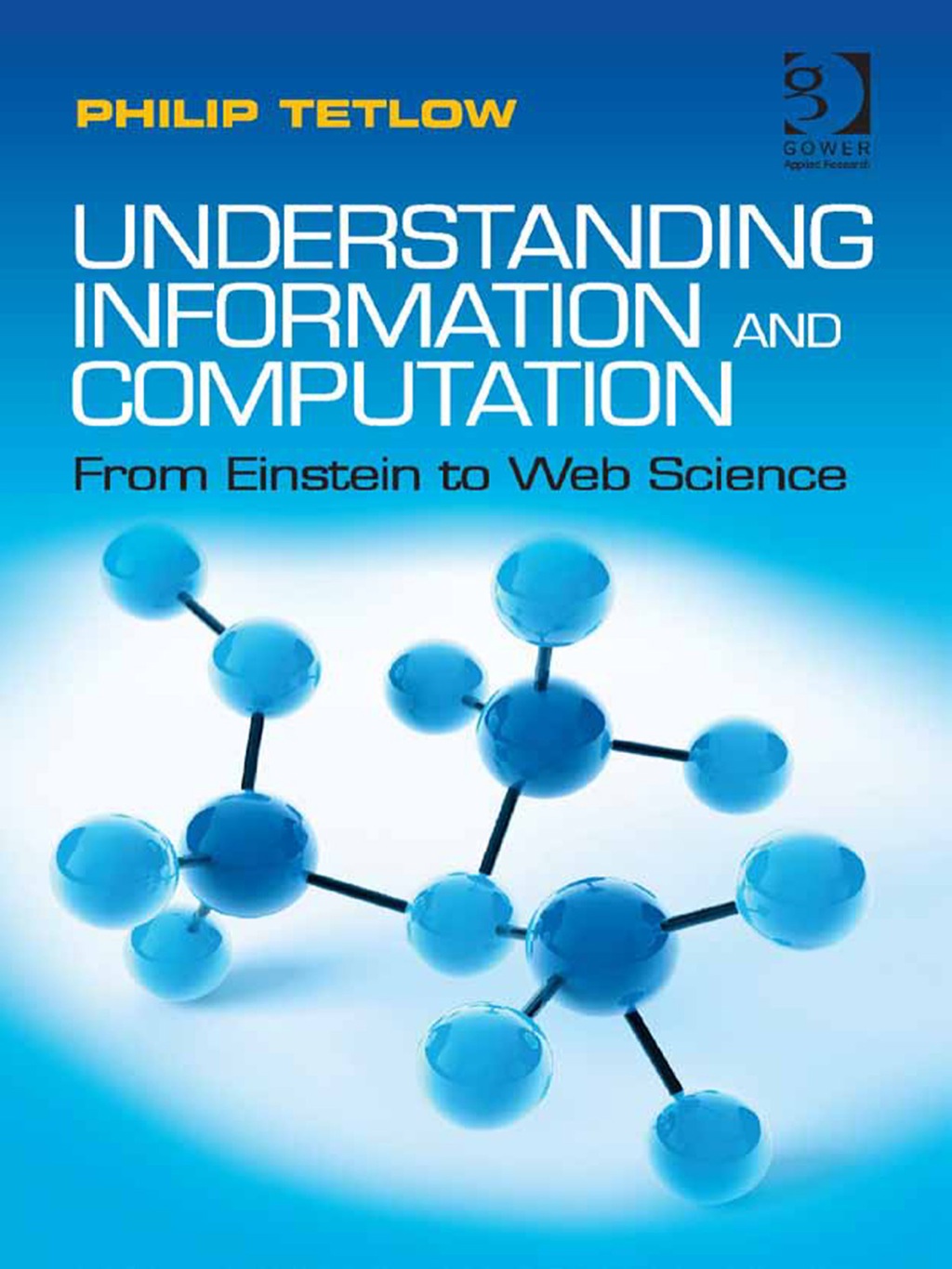 Understanding Information and Computation: From Einstein to Web Science 