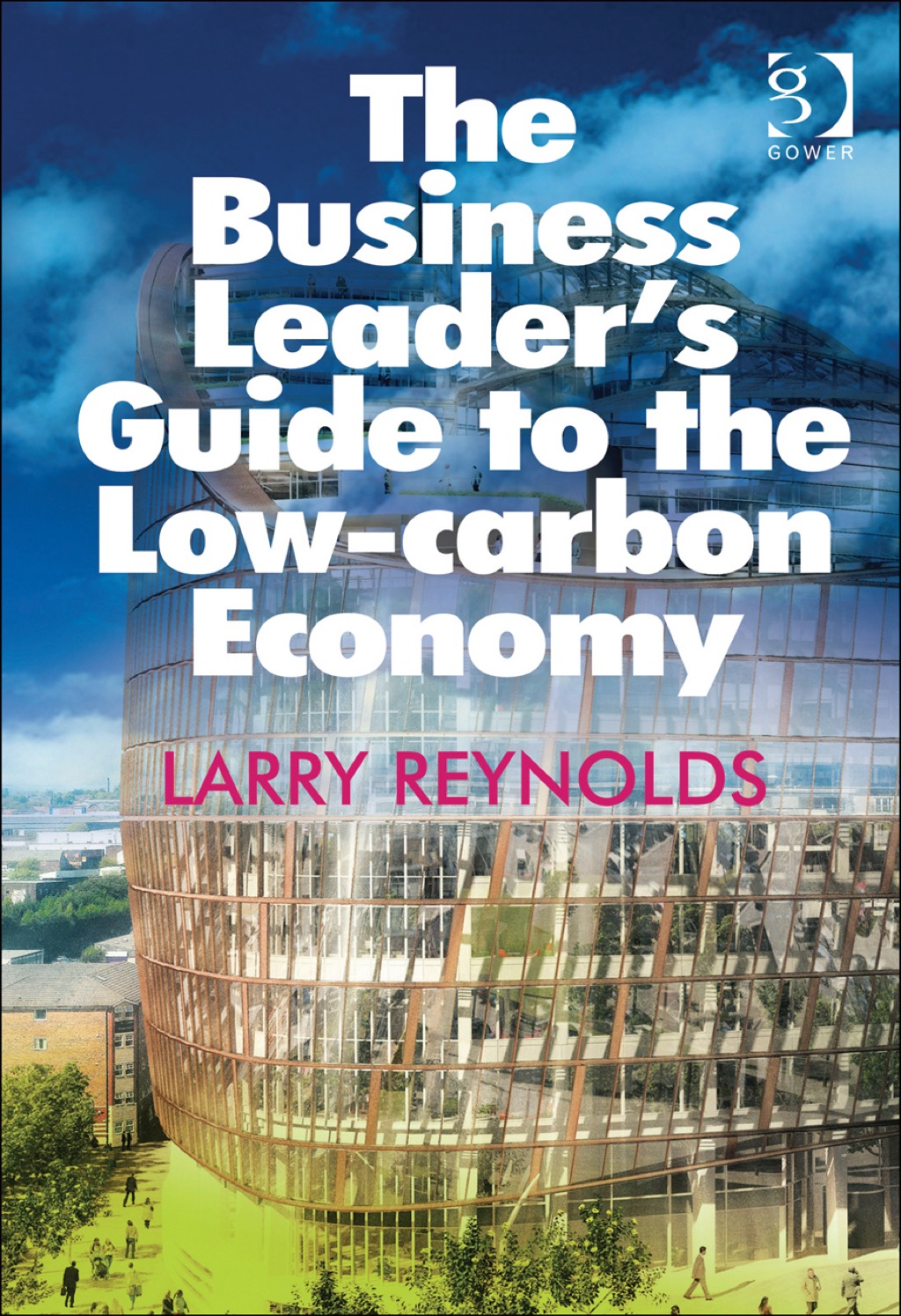 The Business Leader's Guide to the Low-carbon Economy 