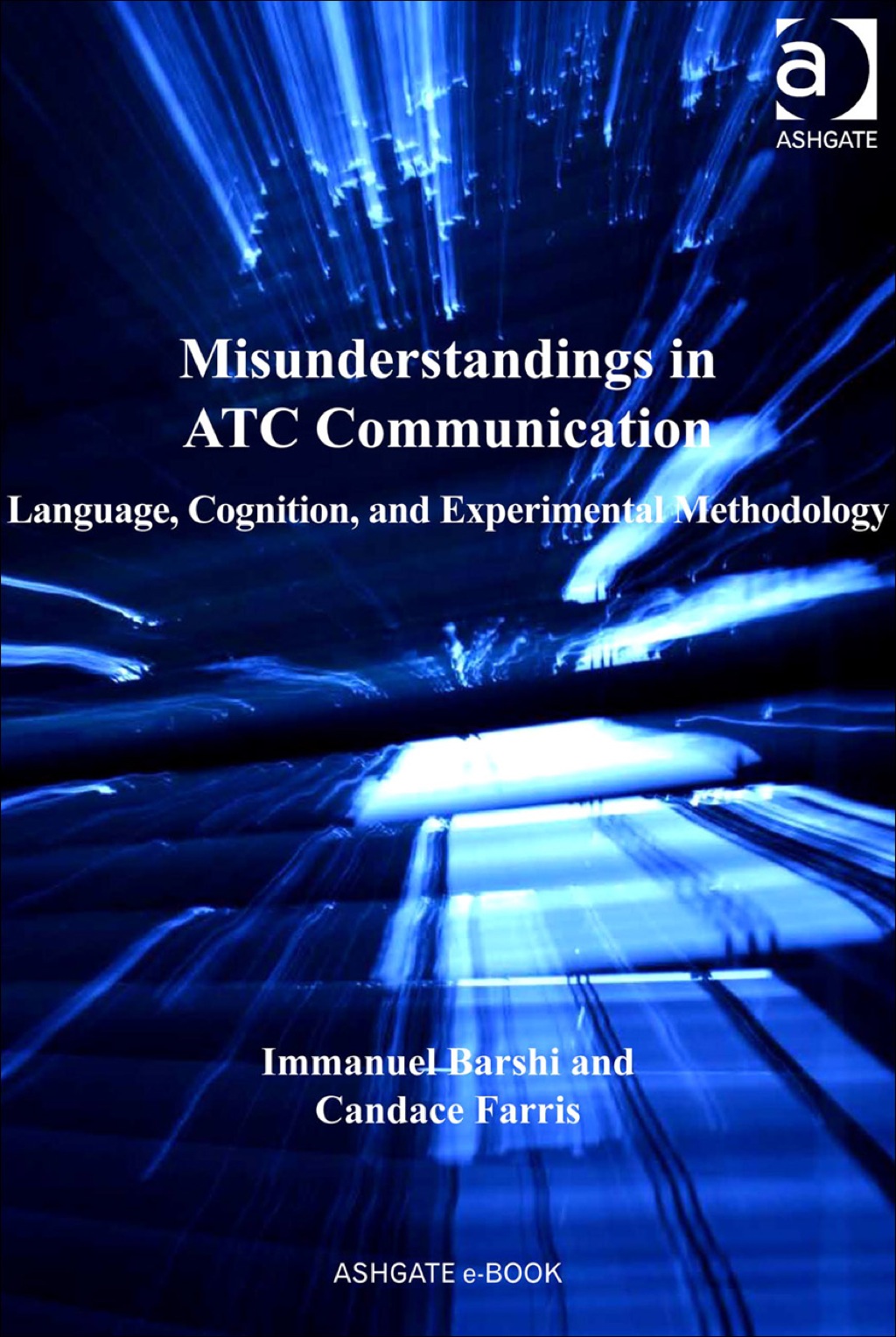 Misunderstandings in ATC Communication: Language, Cognition, and Experimental Methodology 