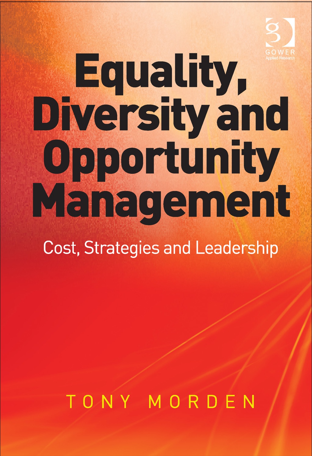 Equality, Diversity and Opportunity Management: Costs, Strategies and Leadership 