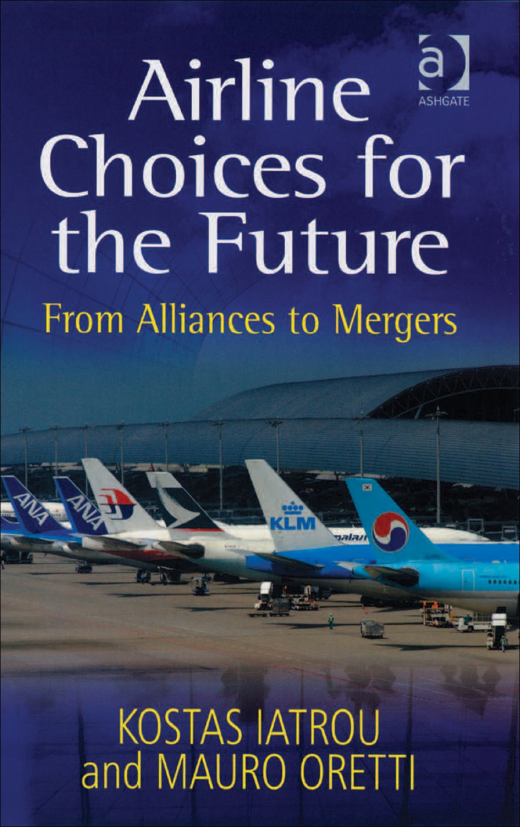 Airline Choices for the Future: From Alliances to Mergers 