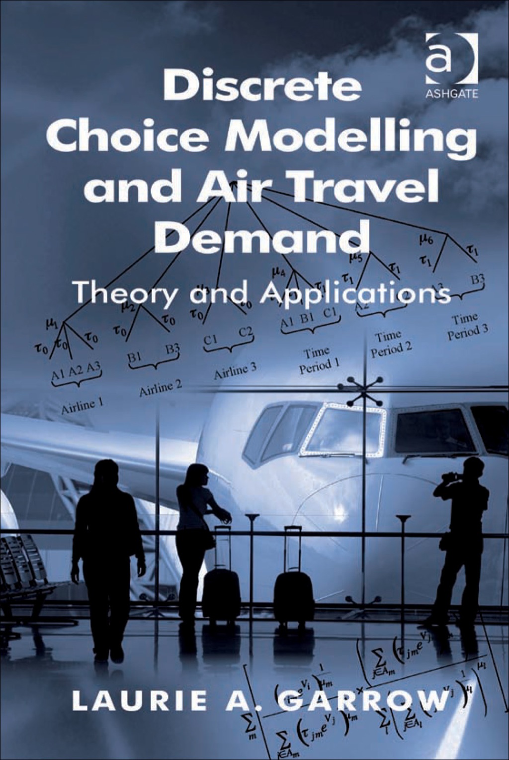Discrete Choice Modelling and Air Travel Demand: Theory and Applications 