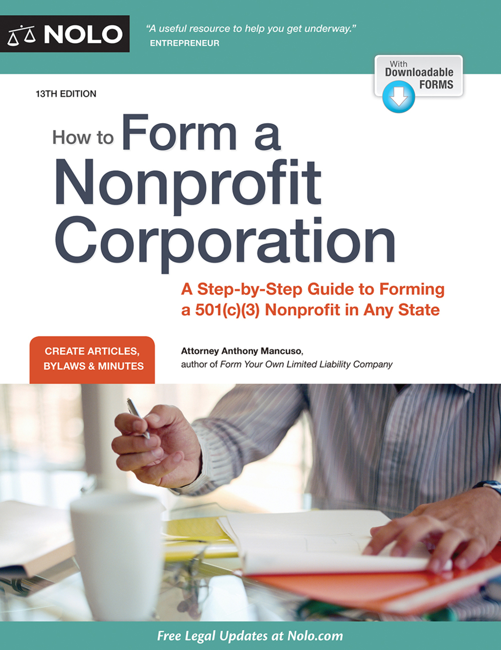 How to Form a Nonprofit Corporation (National Edition) A Step-by-Step Guide to Forming a 501(c)(3) Nonprofit in Any State 13th Edition