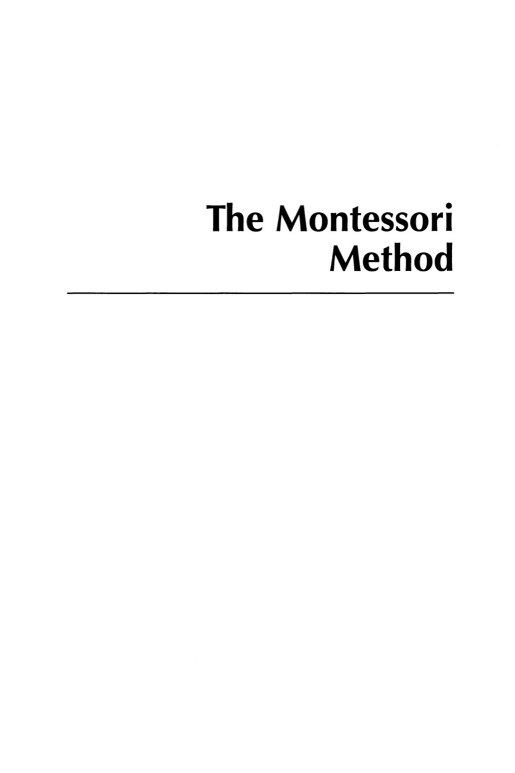 The Montessori Method The Origins of an Educational Innovation: Including an Abridged and Annotated Edition of Maria Montessori's The Montessori Method 