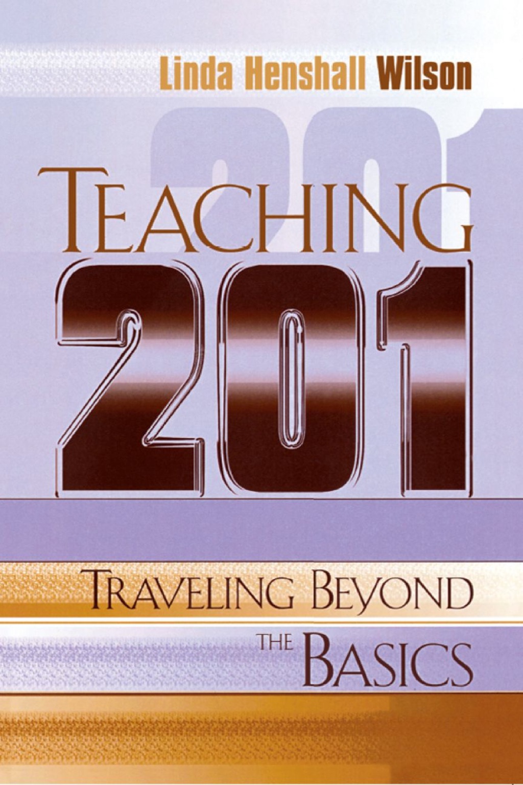 Teaching 201 Traveling Beyond the Basics 