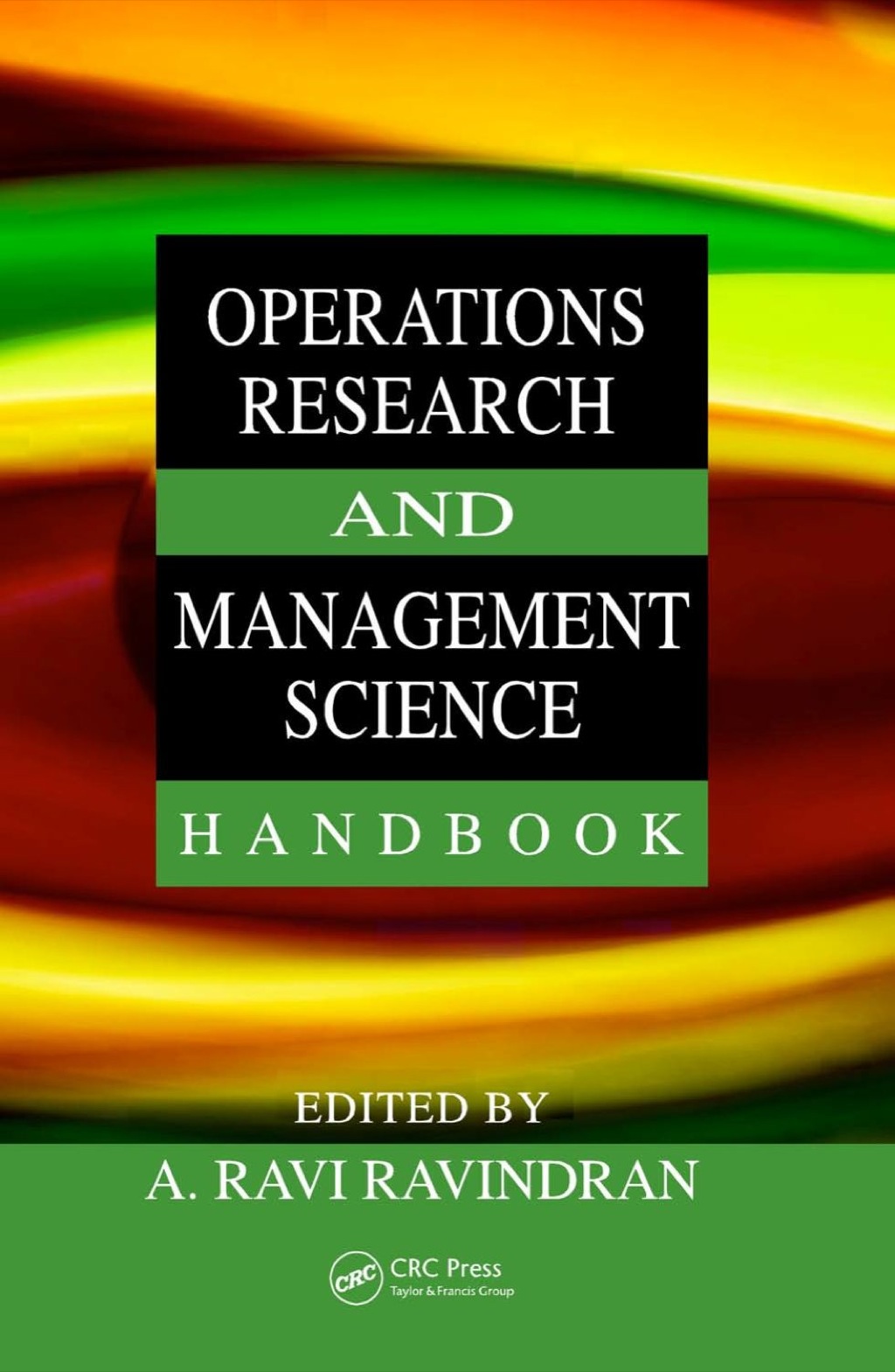 Operations Research and Management Science Handbook 1st Edition