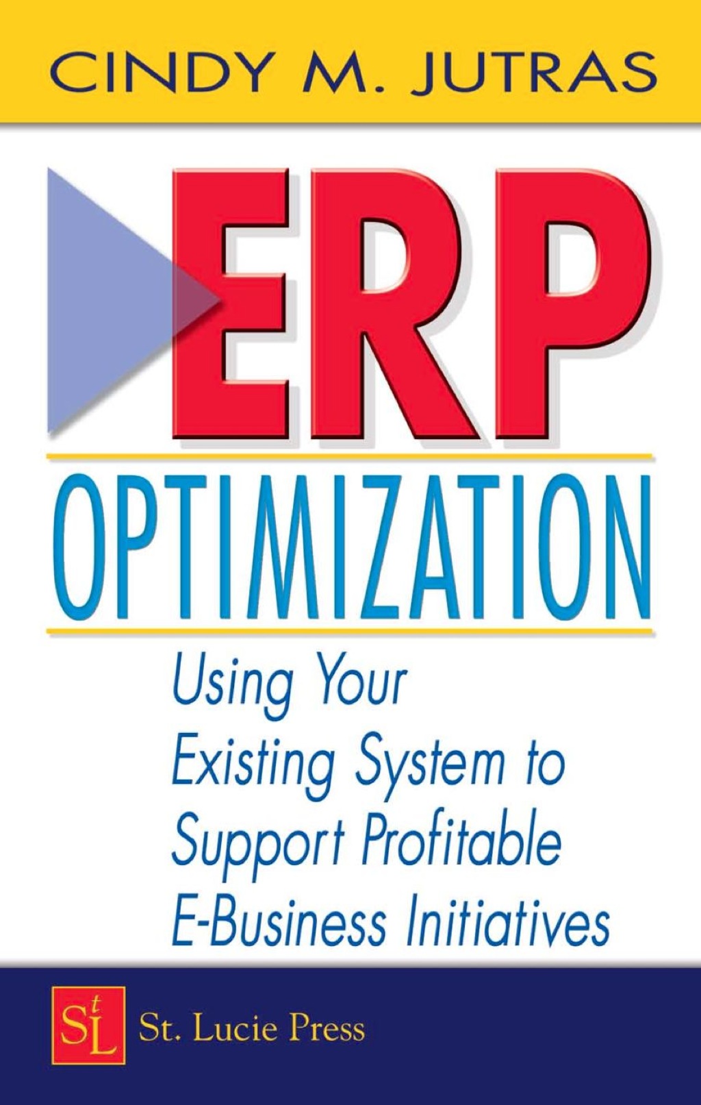 ERP Optimization Using Your Existing System to Support Profitable E-Business Initiatives 1st Edition